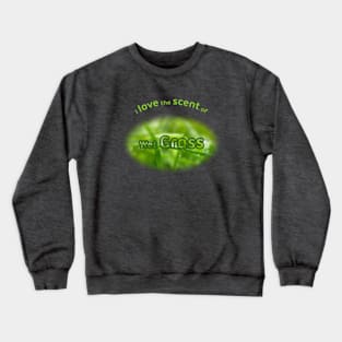 I love wet grass under my feet Crewneck Sweatshirt